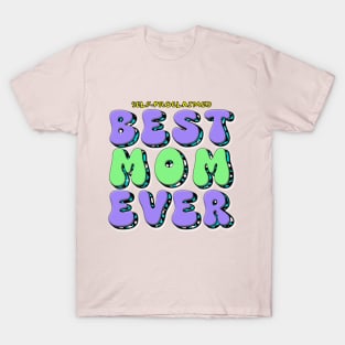Self-Proclaimed BEST MOM EVER T-Shirt
